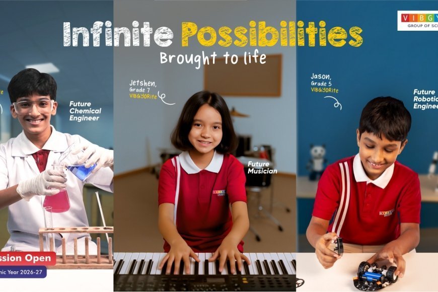 VIBGYOR Group of Schools Launches Brand Campaign ‘Infinite Possibilities’ to Celebrate Every Child’s Unique Journey